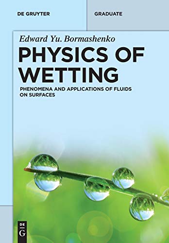 Physics of Wetting: Phenomena and Applications of Fluids on Surfaces (De Gruyter Textbook) von de Gruyter